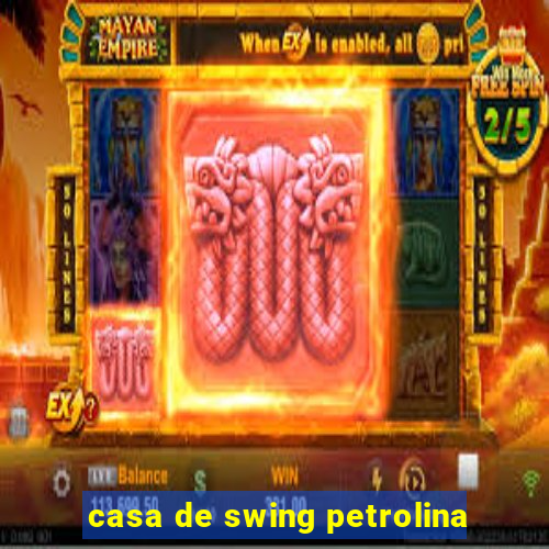 casa de swing petrolina